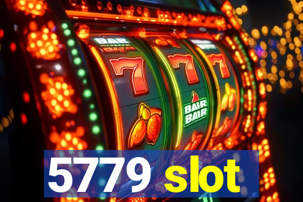 5779 slot